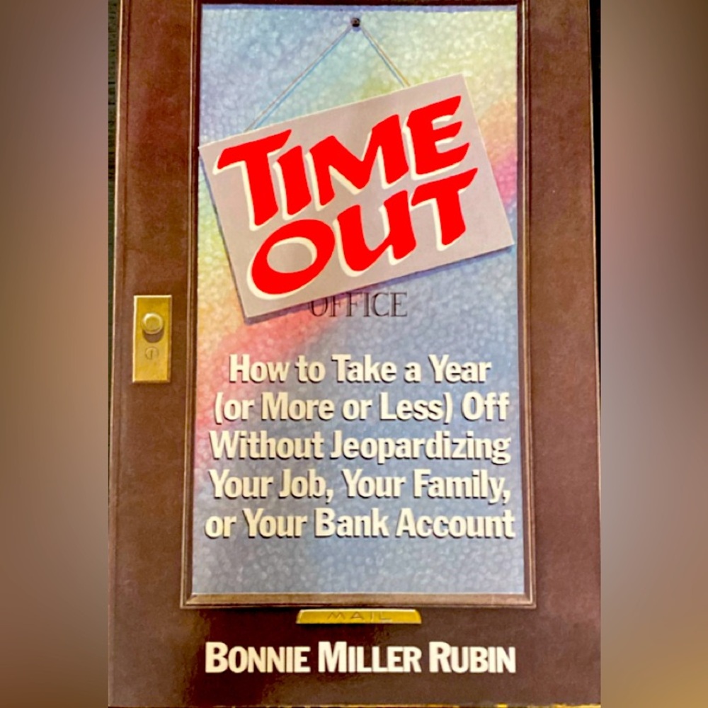 Time Out - take a year off work w/o jeopardizing your job, Family & bank account